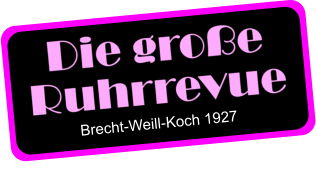 Brecht-Weill-Koch 1927