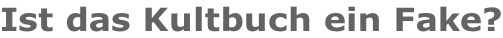 Ist das Kultbuch ein Fake?