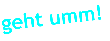 geht umm!